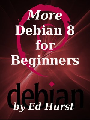 cover image of More Debian 8 for Beginners